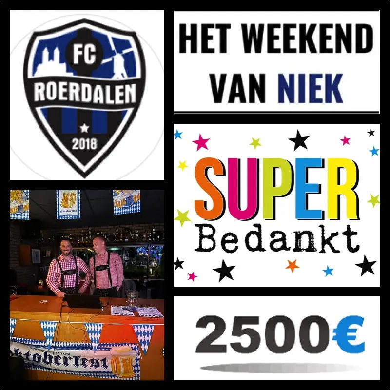 Collage van FC Roerdalen: het clublogo, Het weekend van Niek, Super bedankt en het bedrag van 2500 euro